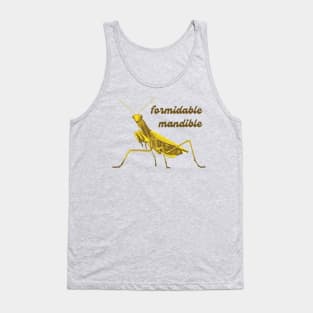 Praying Mantis Has A Formidable Mandible Tank Top